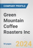 Green Mountain Coffee Roasters Inc. Fundamental Company Report Including Financial, SWOT, Competitors and Industry Analysis- Product Image