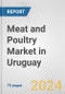 Meat and Poultry Market in Uruguay: Business Report 2024 - Product Image