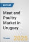 Meat and Poultry Market in Uruguay: Business Report 2024 - Product Image