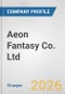 Aeon Fantasy Co. Ltd. Fundamental Company Report Including Financial, SWOT, Competitors and Industry Analysis - Product Thumbnail Image