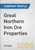 Great Northern Iron Ore Properties Fundamental Company Report Including Financial, SWOT, Competitors and Industry Analysis- Product Image