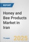 Honey and Bee Products Market in Iran: Business Report 2024 - Product Image