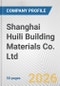 Shanghai Huili Building Materials Co. Ltd. Fundamental Company Report Including Financial, SWOT, Competitors and Industry Analysis - Product Thumbnail Image