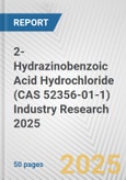 2-Hydrazinobenzoic Acid Hydrochloride (CAS 52356-01-1) Industry Research 2025: Global and Regional Market Trends 2019-2024 and Forecast to 2029- Product Image
