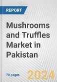 Mushrooms and Truffles Market in Pakistan: Business Report 2024- Product Image