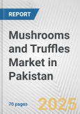 Mushrooms and Truffles Market in Pakistan: Business Report 2024- Product Image