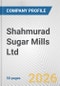 Shahmurad Sugar Mills Ltd. Fundamental Company Report Including Financial, SWOT, Competitors and Industry Analysis - Product Thumbnail Image