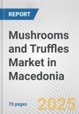 Mushrooms and Truffles Market in Macedonia: Business Report 2025- Product Image