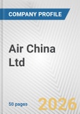 Air China Ltd. Fundamental Company Report Including Financial, SWOT, Competitors and Industry Analysis- Product Image