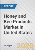 Honey and Bee Products Market in United States: Business Report 2024- Product Image