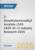 2-Dimethylaminoethyl Acrylate (CAS 2439-35-2) Industry Research 2025: Global and Regional Market Trends 2019-2024 and Forecast to 2029- Product Image