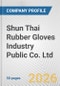 Shun Thai Rubber Gloves Industry Public Co. Ltd. Fundamental Company Report Including Financial, SWOT, Competitors and Industry Analysis - Product Thumbnail Image