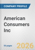 American Consumers Inc. Fundamental Company Report Including Financial, SWOT, Competitors and Industry Analysis- Product Image