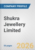 Shukra Jewellery Limited Fundamental Company Report Including Financial, SWOT, Competitors and Industry Analysis- Product Image