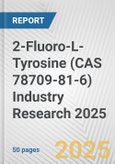 2-Fluoro-L-Tyrosine (CAS 78709-81-6) Industry Research 2025: Global and Regional Market Trends 2019-2024 and Forecast to 2029- Product Image
