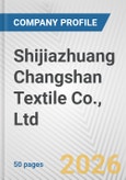 Shijiazhuang Changshan Textile Co., Ltd. Fundamental Company Report Including Financial, SWOT, Competitors and Industry Analysis- Product Image