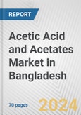 Acetic Acid and Acetates Market in Bangladesh: Business Report 2024- Product Image