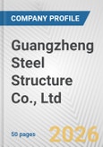 Guangzheng Steel Structure Co., Ltd. Fundamental Company Report Including Financial, SWOT, Competitors and Industry Analysis- Product Image