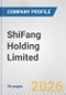 ShiFang Holding Limited Fundamental Company Report Including Financial, SWOT, Competitors and Industry Analysis - Product Thumbnail Image