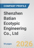 Shenzhen Batian Ecotypic Engineering Co., Ltd. Fundamental Company Report Including Financial, SWOT, Competitors and Industry Analysis- Product Image