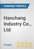 Hanchang Industry Co., Ltd. Fundamental Company Report Including Financial, SWOT, Competitors and Industry Analysis- Product Image