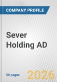 Sever Holding AD Fundamental Company Report Including Financial, SWOT, Competitors and Industry Analysis- Product Image