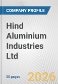Hind Aluminium Industries Ltd Fundamental Company Report Including Financial, SWOT, Competitors and Industry Analysis- Product Image