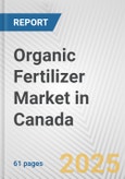 Organic Fertilizer Market in Canada: Business Report 2025- Product Image