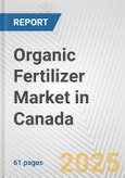 Organic Fertilizer Market in Canada: Business Report 2024- Product Image