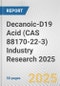 Decanoic-D19 Acid (CAS 88170-22-3) Industry Research 2025: Global and Regional Market Trends 2019-2024 and Forecast to 2029 - Product Image