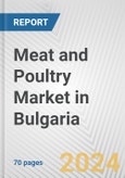 Meat and Poultry Market in Bulgaria: Business Report 2024- Product Image