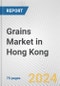 Grains Market in Hong Kong: Business Report 2024 - Product Thumbnail Image