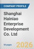 Shanghai Hainiao Enterprise Development Co. Ltd. Fundamental Company Report Including Financial, SWOT, Competitors and Industry Analysis- Product Image