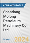 Shandong Molong Petroleum Machinery Co. Ltd. Fundamental Company Report Including Financial, SWOT, Competitors and Industry Analysis- Product Image