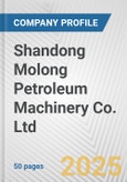 Shandong Molong Petroleum Machinery Co. Ltd. Fundamental Company Report Including Financial, SWOT, Competitors and Industry Analysis- Product Image