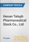Henan Taloph Pharmaceutical Stock Co., Ltd. Fundamental Company Report Including Financial, SWOT, Competitors and Industry Analysis - Product Thumbnail Image