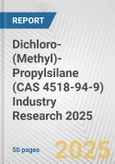 Dichloro-(Methyl)-Propylsilane (CAS 4518-94-9) Industry Research 2025: Global and Regional Market Trends 2019-2024 and Forecast to 2029- Product Image