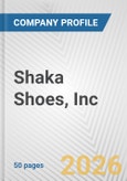 Shaka Shoes, Inc. Fundamental Company Report Including Financial, SWOT, Competitors and Industry Analysis- Product Image