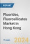 Fluorides, Fluorosilicates Market in Hong Kong: Business Report 2024 - Product Image