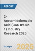 2-Acetamidobenzoic Acid (CAS 89-52-1) Industry Research 2025: Global and Regional Market Trends 2019-2024 and Forecast to 2029- Product Image