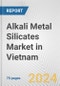 Alkali Metal Silicates Market in Vietnam: Business Report 2022 - Product Thumbnail Image
