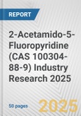 2-Acetamido-5-Fluoropyridine (CAS 100304-88-9) Industry Research 2025: Global and Regional Market Trends 2019-2024 and Forecast to 2029- Product Image