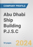 Abu Dhabi Ship Building P.J.S.C. Fundamental Company Report Including Financial, SWOT, Competitors and Industry Analysis- Product Image