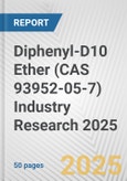 Diphenyl-D10 Ether (CAS 93952-05-7) Industry Research 2025: Global and Regional Market Trends 2019-2024 and Forecast to 2029- Product Image