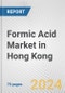 Formic Acid Market in Hong Kong: Business Report 2024 - Product Thumbnail Image