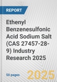 Ethenyl Benzenesulfonic Acid Sodium Salt (CAS 27457-28-9) Industry Research 2025: Global and Regional Market Trends 2019-2024 and Forecast to 2029- Product Image