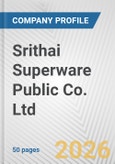Srithai Superware Public Co. Ltd. Fundamental Company Report Including Financial, SWOT, Competitors and Industry Analysis- Product Image