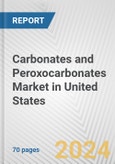 Carbonates and Peroxocarbonates Market in United States: Business Report 2024- Product Image