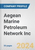 Aegean Marine Petroleum Network Inc. Fundamental Company Report Including Financial, SWOT, Competitors and Industry Analysis- Product Image