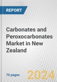 Carbonates and Peroxocarbonates Market in New Zealand: Business Report 2024- Product Image